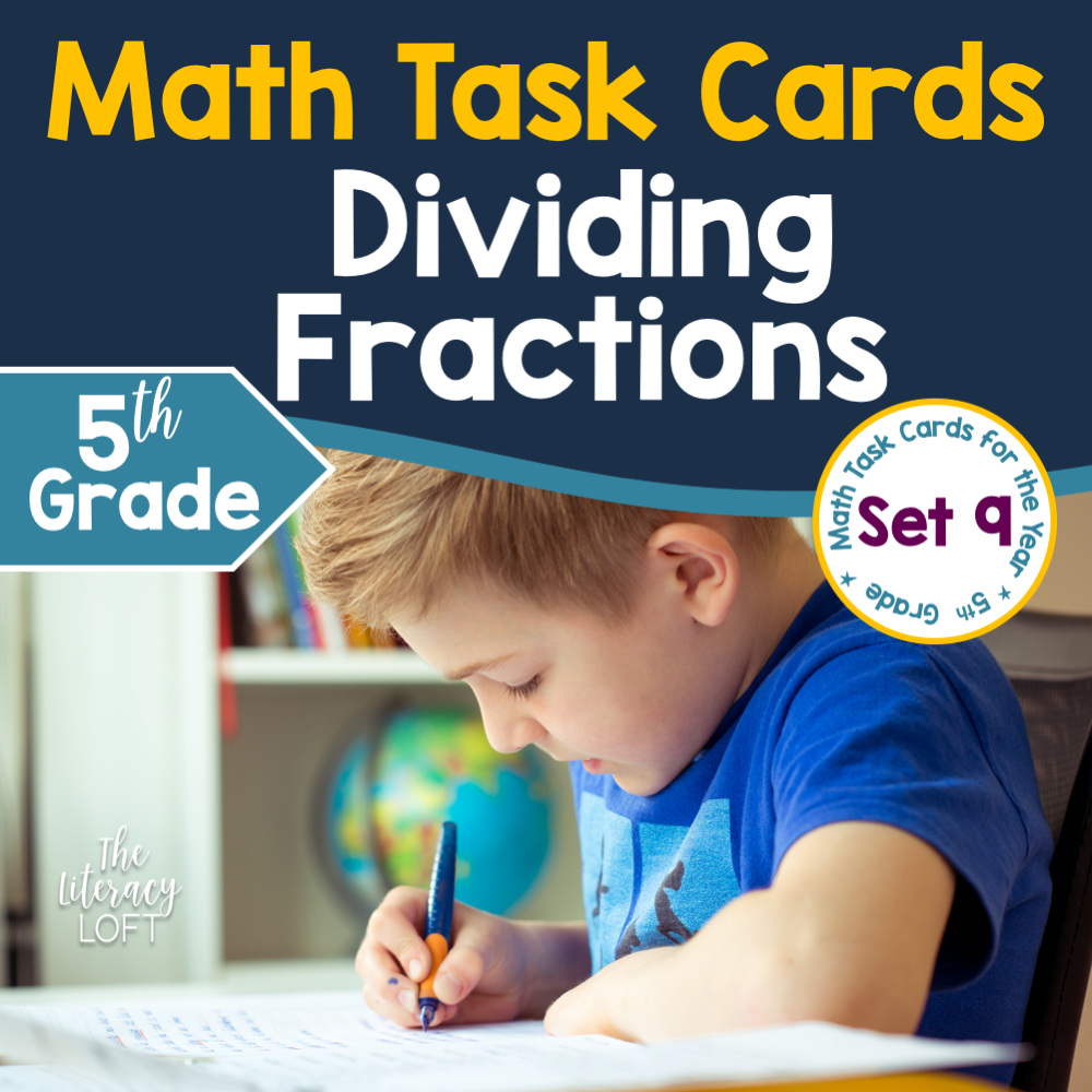 Dividing Fractions Task Cards (5th Grade) – The Literacy Loft